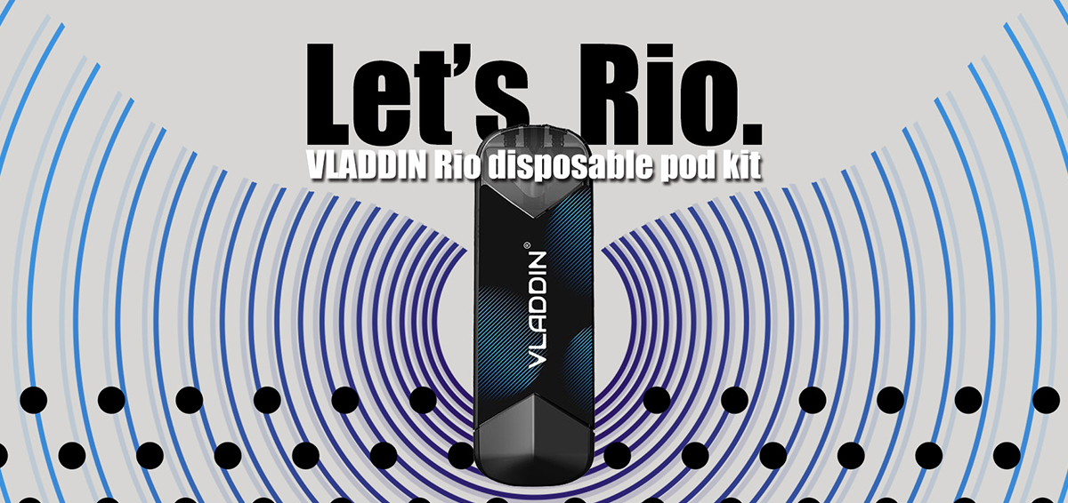 Let’s Rio. VLADDIN Rio disposable Pod Kit.